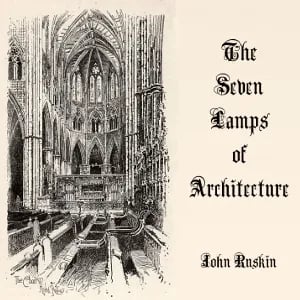 The Seven Lamps of Architecture