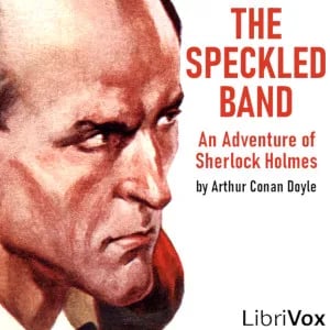 The Speckled Band: An Adventure of Sherlock Holmes