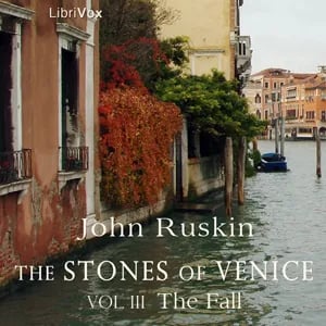 The Stones of Venice, Volume 3