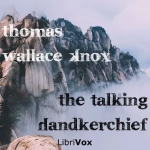 The Talking Handkerchief, and Other Stories