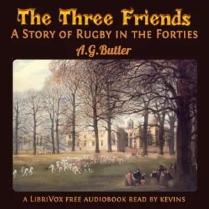 The Three Friends; A Story of Rugby in the Forties