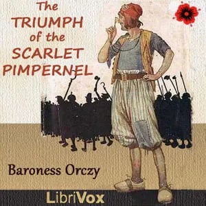The Triumph of the Scarlet Pimpernel (Dramatic Reading)