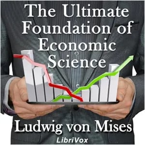 The Ultimate Foundation of Economic Science