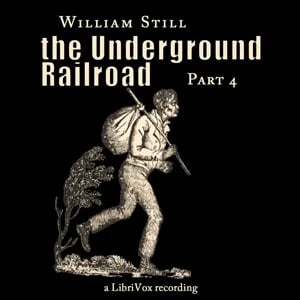 The Underground Railroad, Part 4