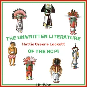 The Unwritten Literature of the Hopi