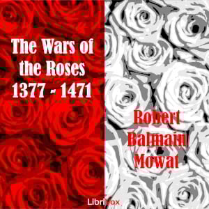 The Wars of the Roses 1377-1471