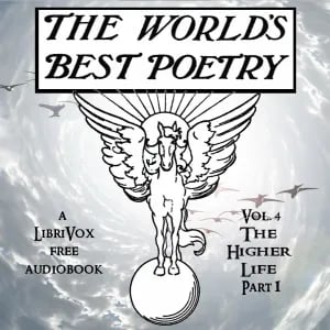 The World's Best Poetry, Volume 4: The Higher Life (Part 1)