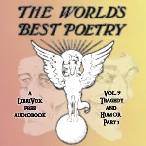The World's Best Poetry, Volume 9: Tragedy and Humor (Part 1)