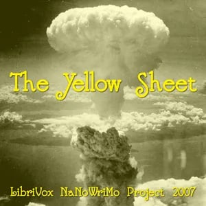The Yellow Sheet (LibriVox NaNoWriMo novel 2007)