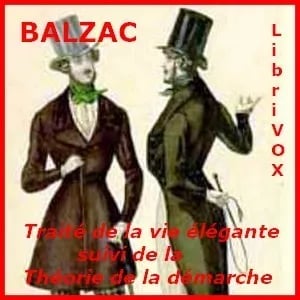 Traité de la vie élégante suivi de la Théorie de la démarche