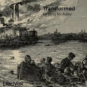 Transformed; or, the History of a River Thief, Briefly Told