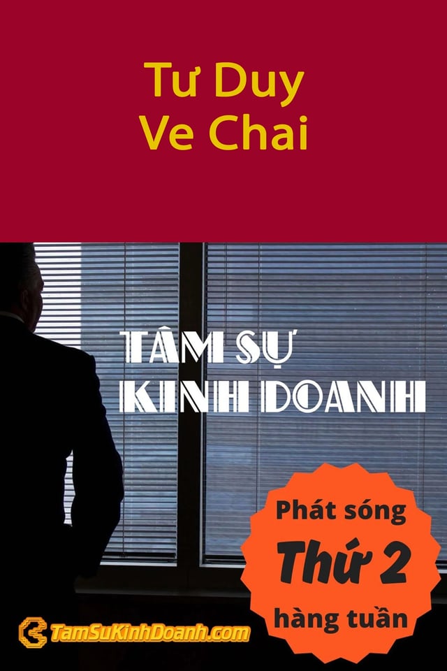 Tư Duy Ve Chai - Tâm Sự Kinh Doanh #94