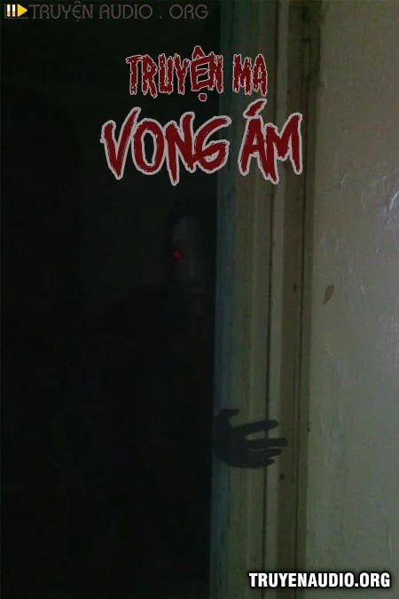 Vong Ám - Truyện Ma