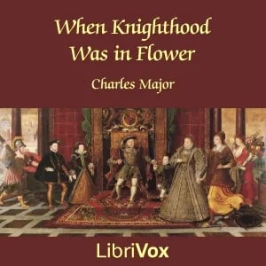 When Knighthood Was in Flower