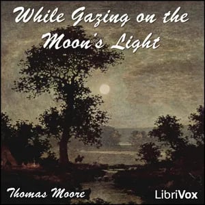 While Gazing on the Moon's Light