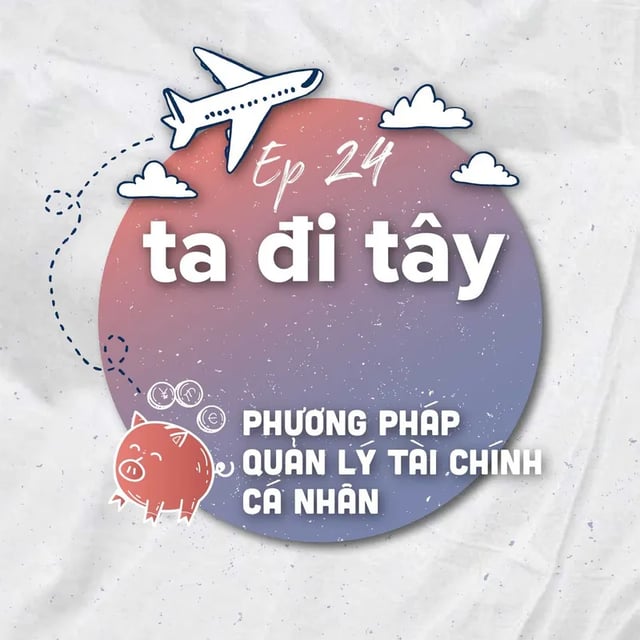 Ep33: #24: Phương pháp quản lý tài chính cá nhân