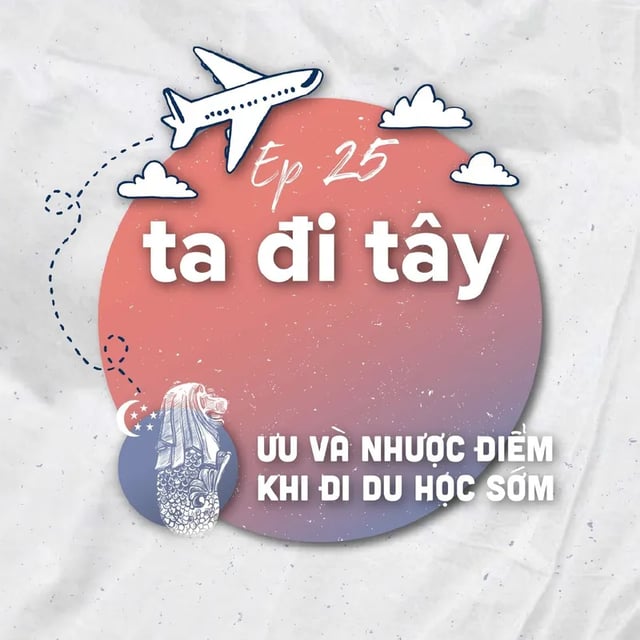 Ep35: #25.2: 🇸🇬🇺🇸Ưu và nhược điểm khi đi du học sớm
