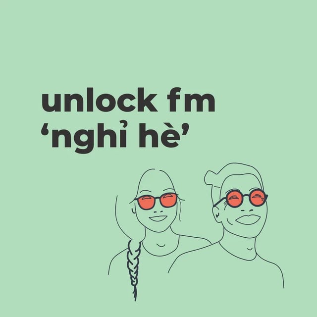 Ep42: unlock fm nghỉ hè ☀️