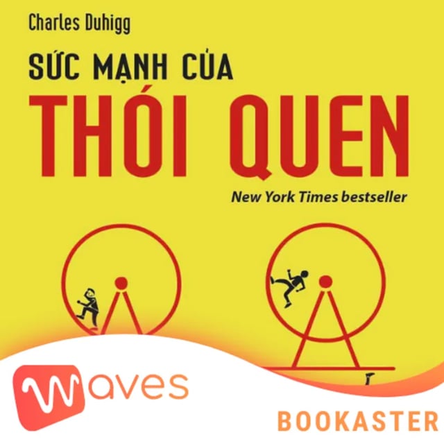 Ep10: Sức Mạnh Của Thói Quen (Power Of Habits) - Charles Duhigg - Tóm Tắt Sách Bookaster