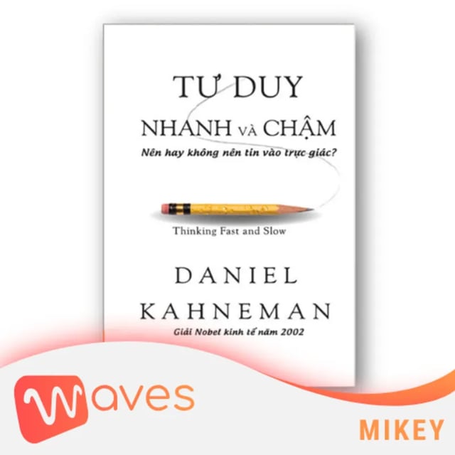 Ep15: Tư Duy Nhanh Và Chậm (Thinking, Fast and Slow) - Daniel Kahneman - Tóm tắt sách Bookaster