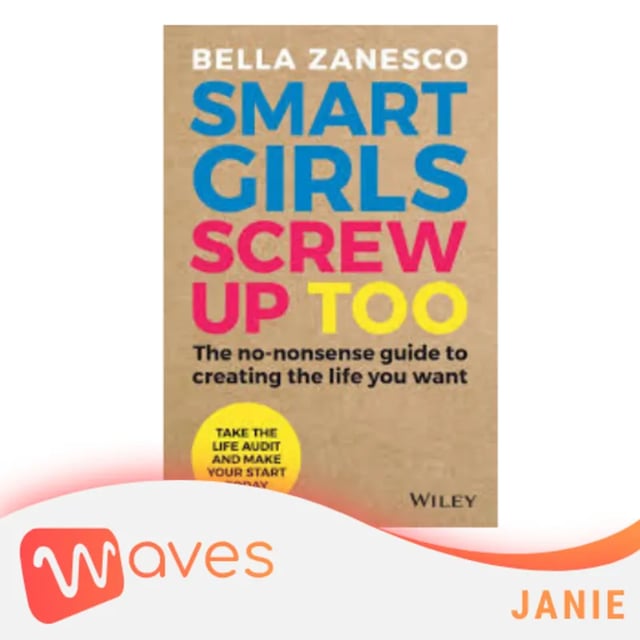 Ep20: Những cô gái thông minh cũng mắc sai lầm (Smart Girls Screw Up Too) - Bella Zanesco - Tóm tắt sách Bookaster