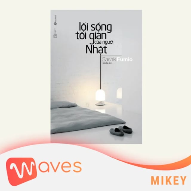 Ep23: Lối sống tối giản của người Nhật (Goodbye, Things: The New Japanese Minimalism) - Sasaki Fumio - Tóm tắt sách Bookaster