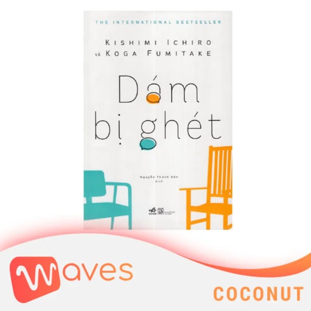 Ep26: Dám Bị Ghét (The Courage to Be Disliked: The Japanese Phenomenon That Shows You How to Change Your Life and Achieve Real Happiness) - Koga Fumitake - Kishimi Ichiro - BOOKASTER - WAVES