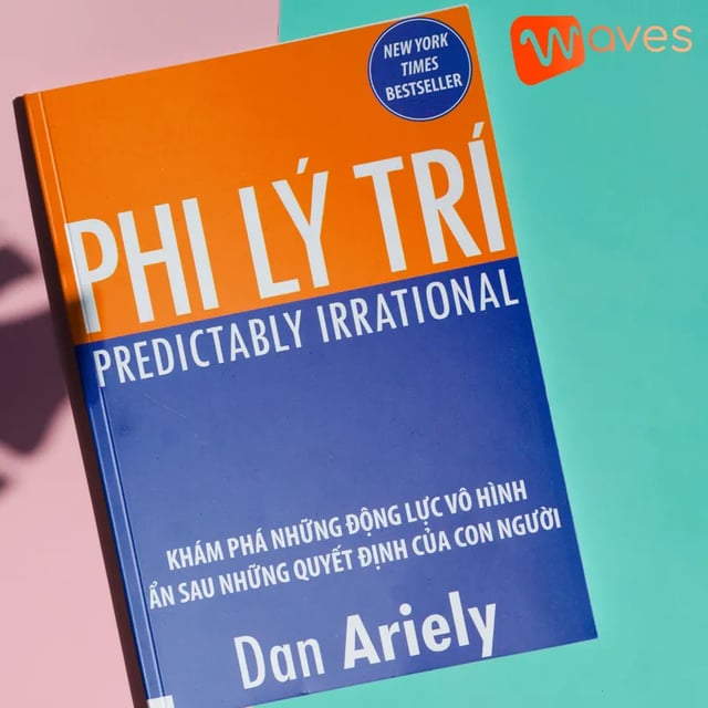 Ep28: Phi Lý Trí (Predictably Irrational) - Dan Ariely - Tóm tắt sách Bookaster