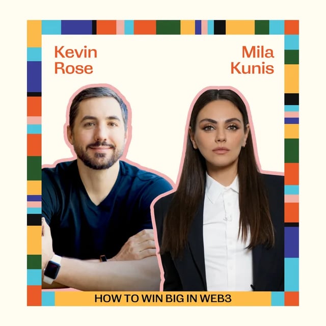 Ep79: How To Win Big In Web3 with Mila Kunis and Kevin Rose