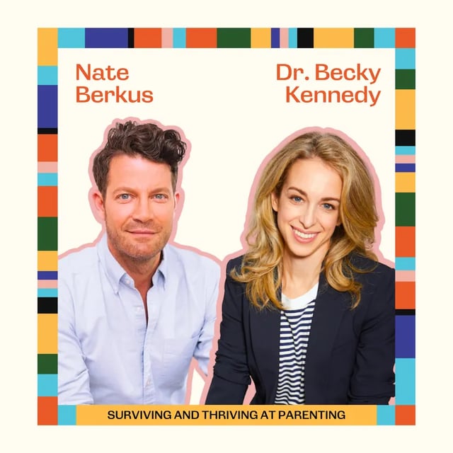 Ep85: Surviving and Thriving at Parenting with Dr. Becky & Nate Berkus