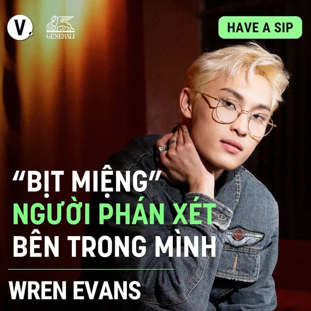 Ep102: Wren Evans: “Bịt miệng” người phán xét bên trong mình - #102