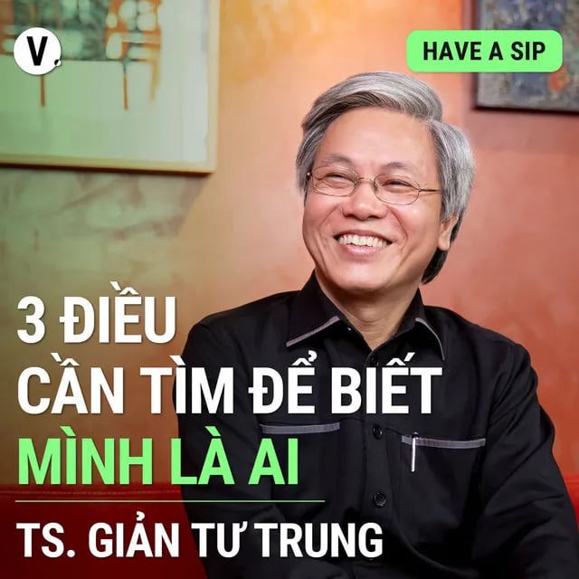 Ep113: Thầy Giản Tư Trung: 3 điều cần tìm để biết mình là ai - Have A Sip 113