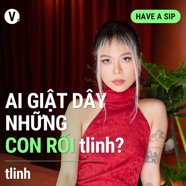 Ep119: Rapper tlinh: Ai giật dây những con rối tlinh? - Have A Sip #120
