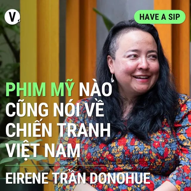Ep120: Biên Kịch Eirene Trần Donohue: Phim Mỹ nào cũng nói về chiến tranh Việt Nam - Have A Sip #121