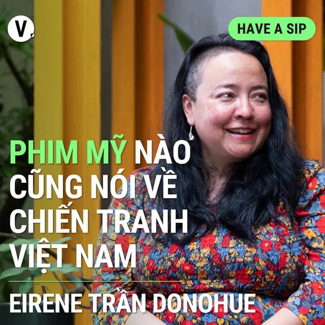 Ep121: Biên Kịch Eirene Trần Donohue: Phim Mỹ nào cũng nói về chiến tranh Việt Nam - Have A Sip #121