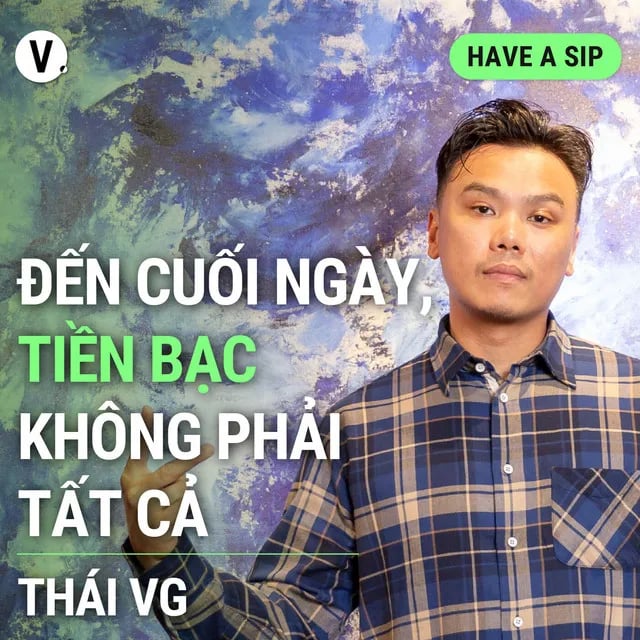 Ep132: Thái VG: Đến cuối ngày, tiền bạc không phải tất cả - Have A Sip #132