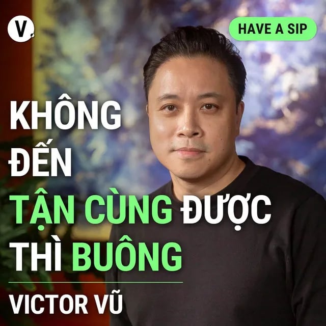 Ep142: Đạo diễn Victor Vũ: Không đến tận cùng được thì buông - Have A Sip #142