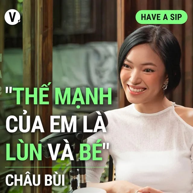 Ep143: Châu Bùi: “Thế mạnh của em là lùn và bé” - Have A Sip #143