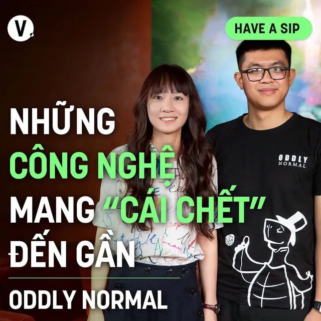 Ep148: Oddly normal: Những công nghệ mang “cái chết” đến gần - Have A Sip #149