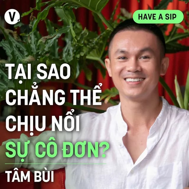Ep149: Nhiếp ảnh gia Tâm Bùi: Tại sao chẳng thể chịu nổi sự cô đơn? - Have A Sip #150