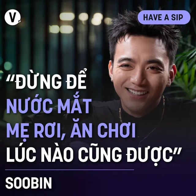 Ep152: SOOBIN: “Đừng để nước mắt mẹ rơi, ăn chơi lúc nào cũng được” - Have A Sip Dark Hours #153