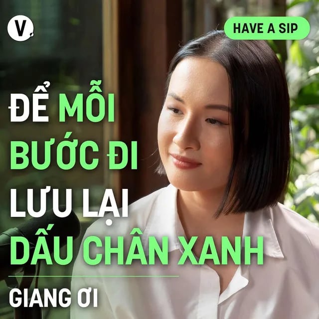 Ep154: Giang Ơi: Để mỗi bước đi lưu lại dấu chân xanh - Have A Sip #155