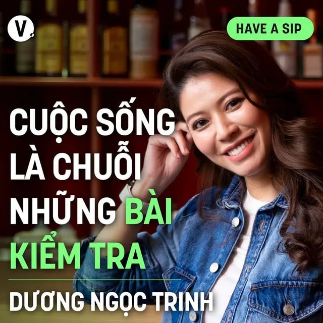 Ep164: BTV Dương Ngọc Trinh: Cuộc sống là chuỗi những bài kiểm tra - Have A Sip #165