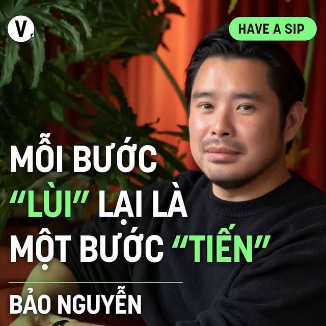 Ep170: Đạo diễn Bảo Nguyễn: Một bước “lùi” lại là một bước “tiến” - Have A Sip #171