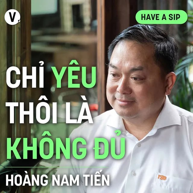 Ep171: Hoàng Nam Tiến: Chỉ yêu thôi là không đủ - Have A Sip #172