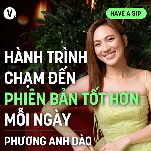 Ep178: Phương Anh Đào: Hành trình chạm đến phiên bản tốt hơn mỗi ngày -  Have A Sip #179