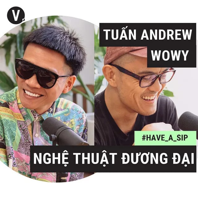 Ep29: #29 Nghệ sĩ đương đại Tuấn Andrew và Rapper Wowy: Nghệ thuật là mở ra những chiều sâu mới
