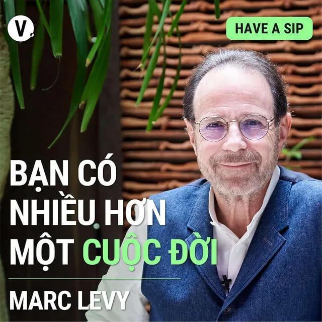 Ep97: #98 Marc Levy: Bạn có nhiều hơn một cuộc đời