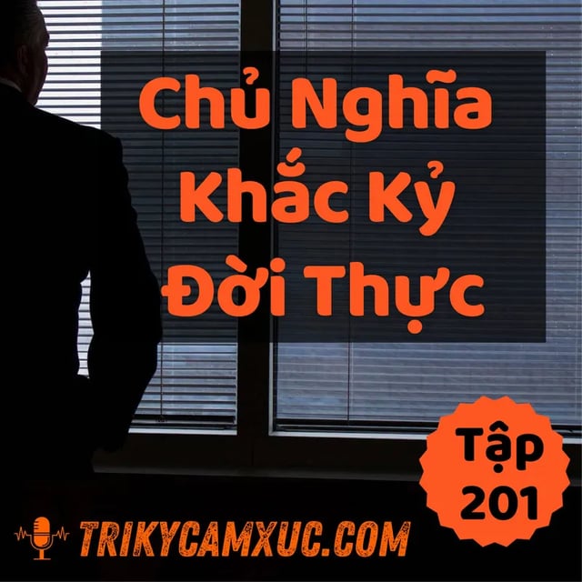 Ep200: Chủ Nghĩa Khắc Kỷ Trong Đời Thật - Tri Kỷ Cảm Xúc #201