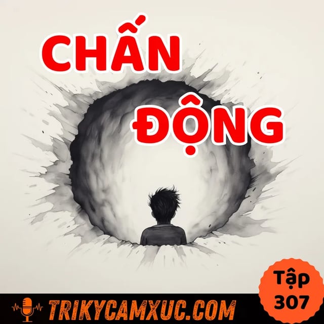Ep306: Phát Hiện Chấn Động Cuộc Đời - Tri Kỷ Cảm Xúc #307